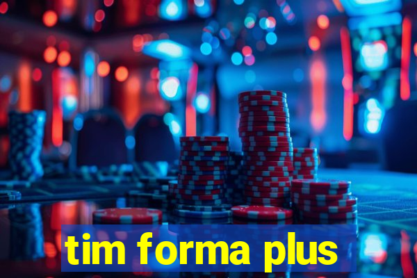 tim forma plus